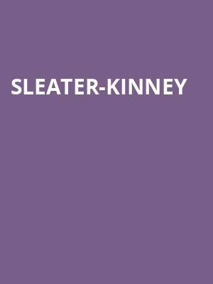 Sleater Kinney, Marquee Theatre, Tempe
