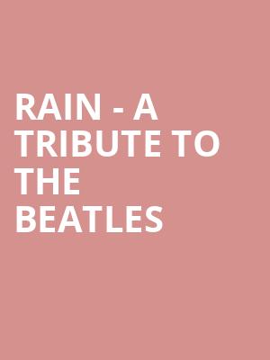 Rain A Tribute to the Beatles, ASU Gammage Auditorium, Tempe
