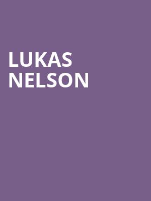 Lukas Nelson, Marquee Theatre, Tempe