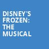 Disneys Frozen The Musical, ASU Gammage Auditorium, Tempe