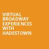 Virtual Broadway Experiences with HADESTOWN, Virtual Experiences for Tempe, Tempe
