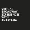 Virtual Broadway Experiences with ANASTASIA, Virtual Experiences for Tempe, Tempe